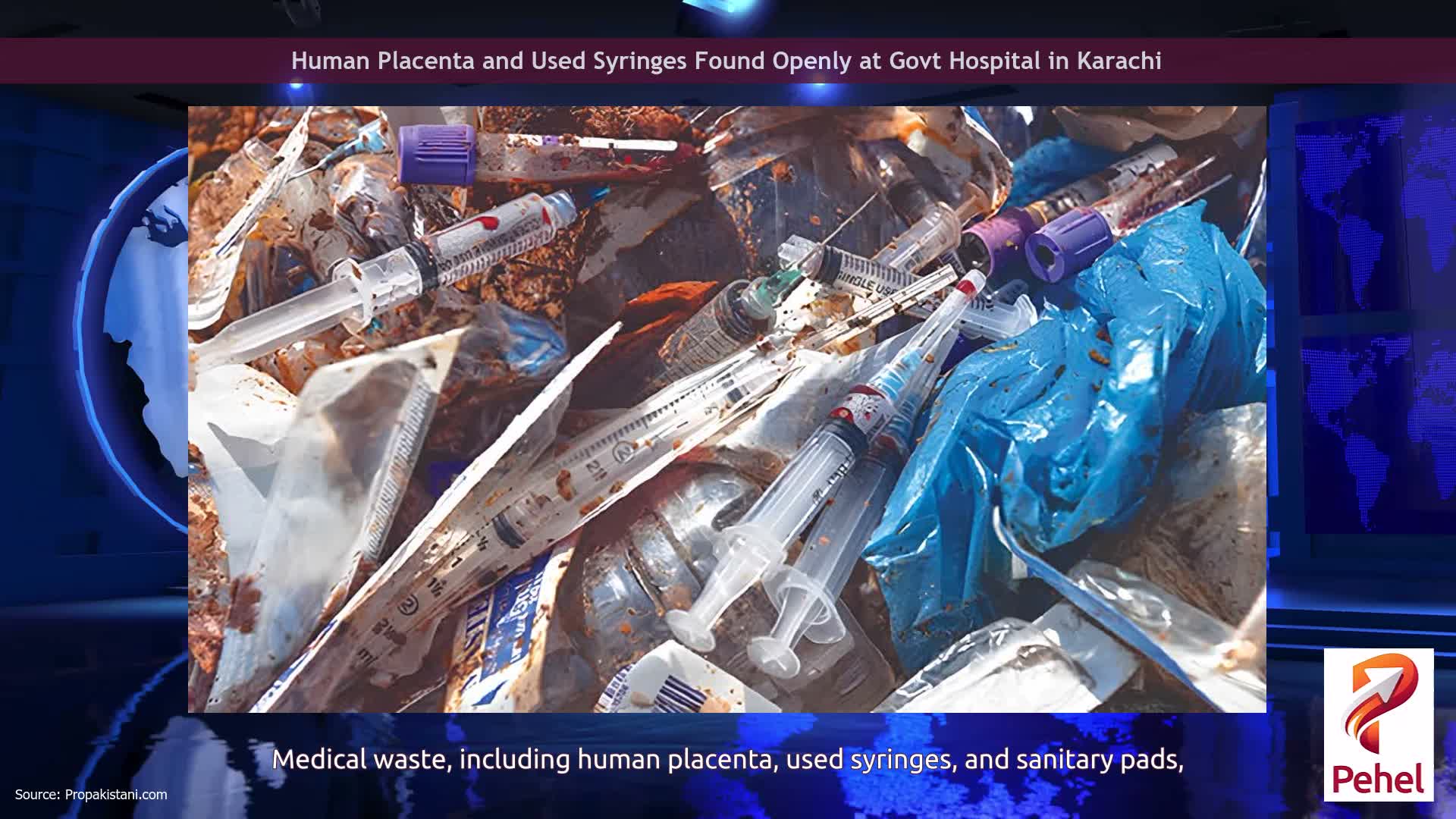 Human Placenta and Used Syringes Found Openly at Govt Hospital in Karachi